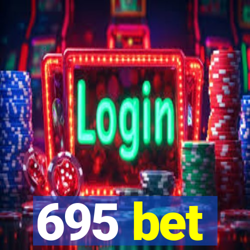 695 bet